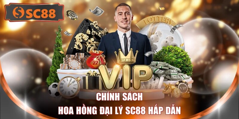 Chính sách hoa hồng đại lý SC88 hấp dẫn