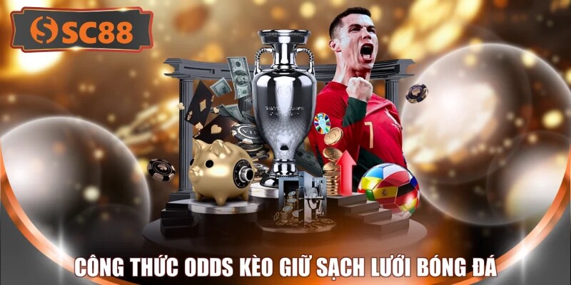 Công thức Odds kèo giữ sạch lưới bóng đá