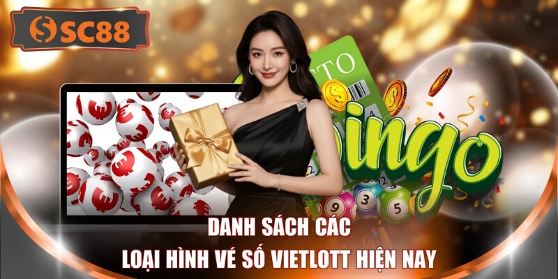 Danh sách các loại hình vé số Vietlott hiện nay