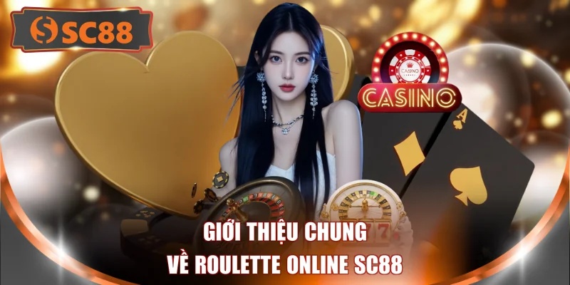 Giới thiệu chung về Roulette online SC88