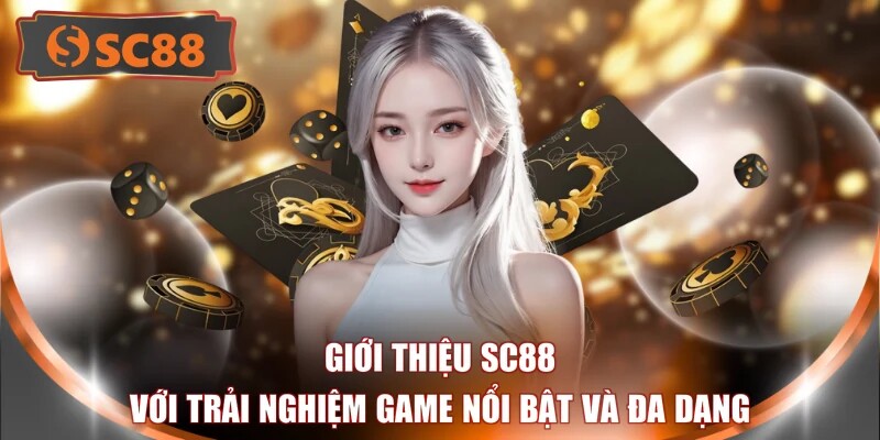 Giới thiệu SC88 với trải nghiệm game nổi bật và đa dạng