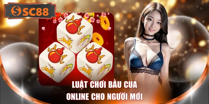 Luật chơi bầu cua online cho người mới