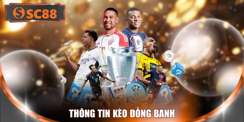 Thông tin kèo đồng banh